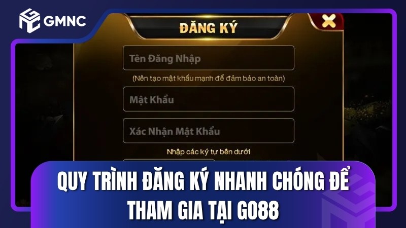 Quy trình đăng ký nhanh chóng để tham gia tại Go88