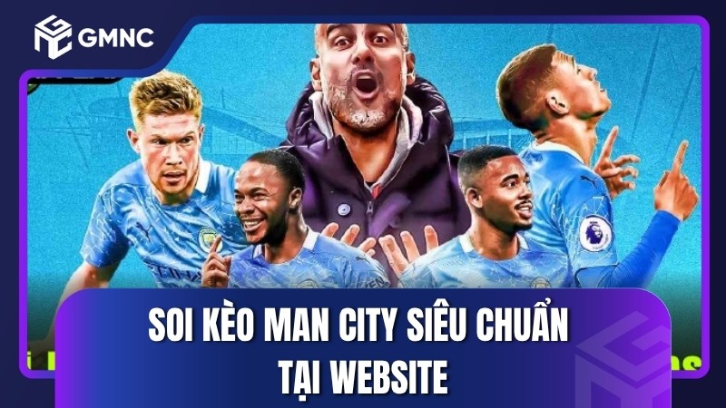 Soi kèo Man City siêu chuẩn tại website