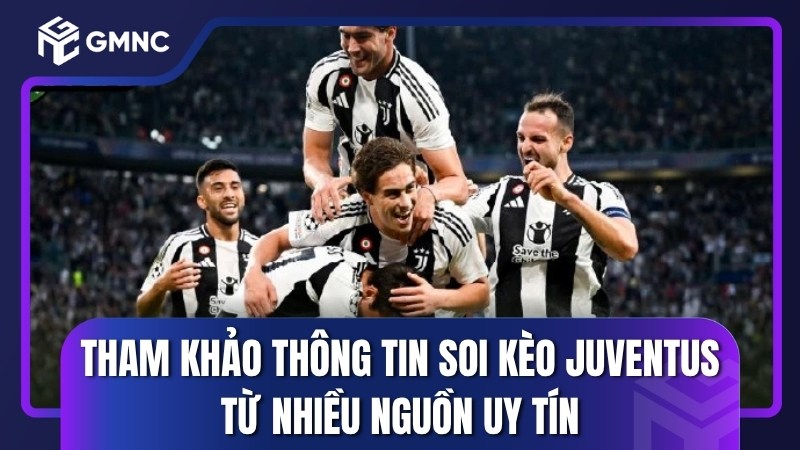 Tham khảo thông tin soi kèo Juventus từ nhiều nguồn uy tín