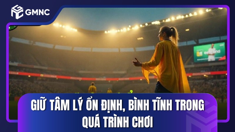 giữ tâm lý ổn định