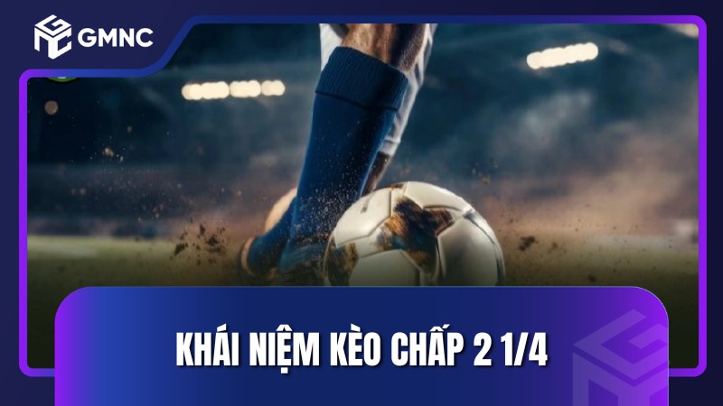 về kèo chấp 2 1/4