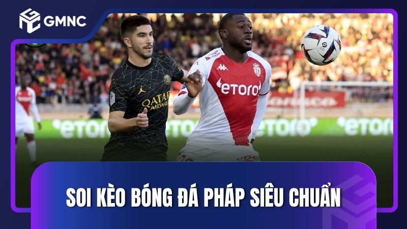 Soi kèo bóng đá Pháp siêu chuẩn tại