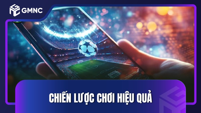 Chiến lược chơi hiệu quả