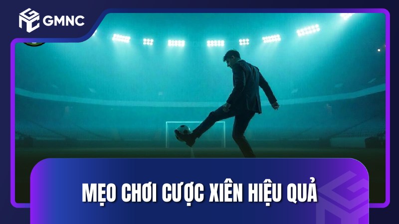 Mẹo chơi cược xiên hiệu quả