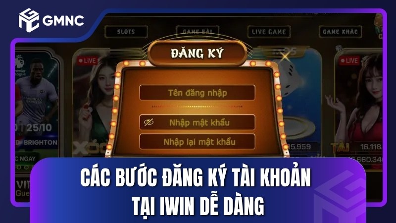 Các bước đăng ký tài khoản tại IWIN dễ dàng
