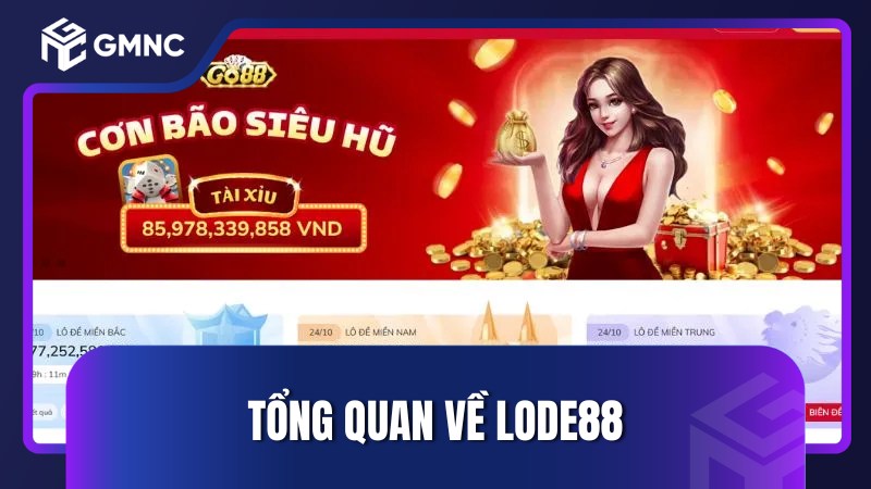 Tổng quan về Lode88