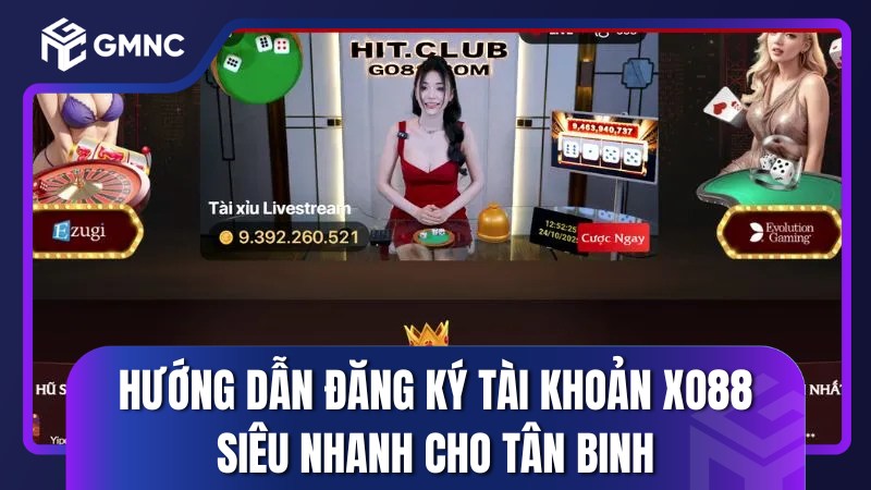 Hướng dẫn đăng ký tài khoản XO88 siêu nhanh cho tân binh