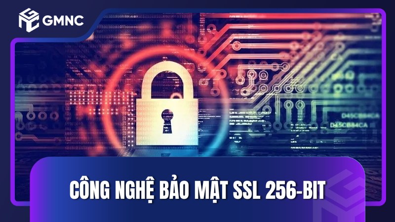 Công nghệ bảo mật SSL 256-bit