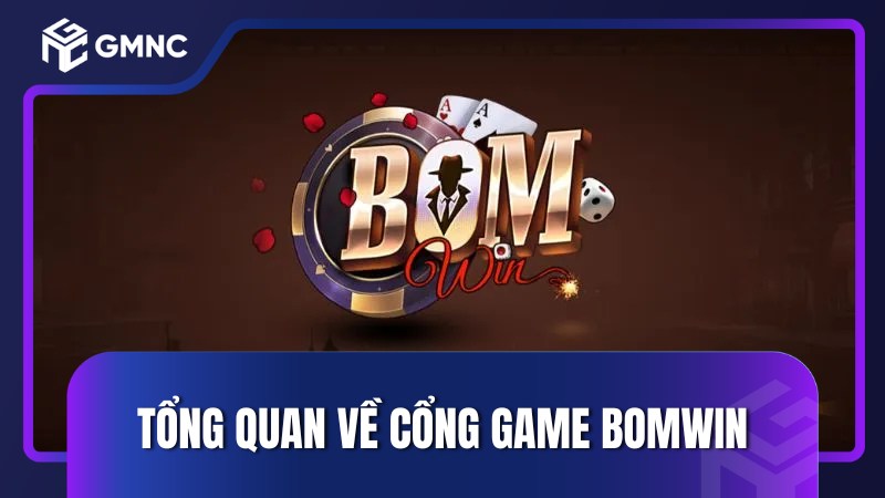 Tổng quan về cổng game Bomwin