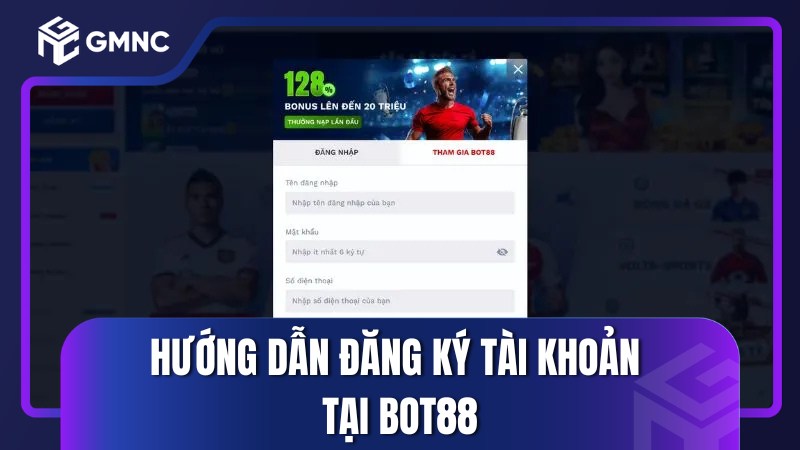 Hướng dẫn đăng ký tài khoản tại BOT88