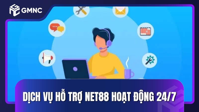 Dịch vụ hỗ trợ NET88 hoạt động 24/7