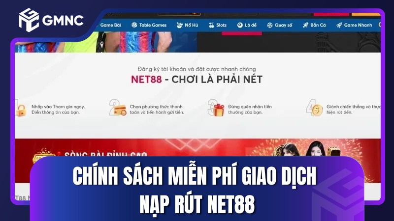 Chính sách miễn phí giao dịch nạp rút NET88