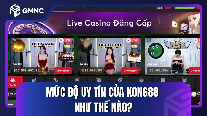Mức độ uy tín của KONG88 như thế nào?