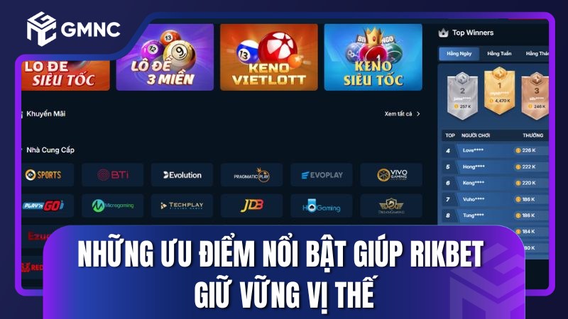 Những ưu điểm nổi bật giúp RIKBET giữ vững vị thế