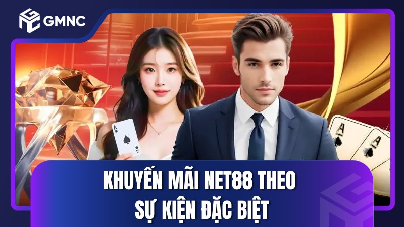 Khuyến mãi Net88 theo sự kiện đặc biệt