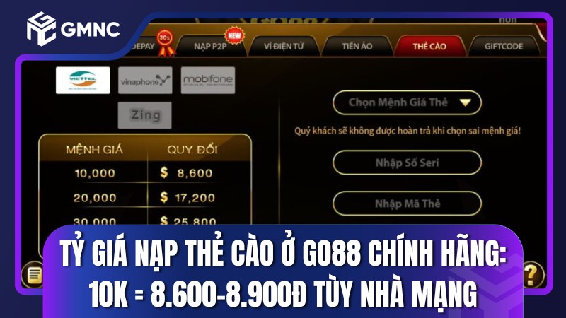 Tỷ giá nạp thẻ cào ở GO88 chính hãng: 10k = 8.600–8.900đ tùy nhà mạng