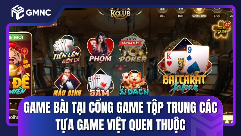Game bài đổi thưởng tại cổng game tập trung các tựa game Việt quen thuộc