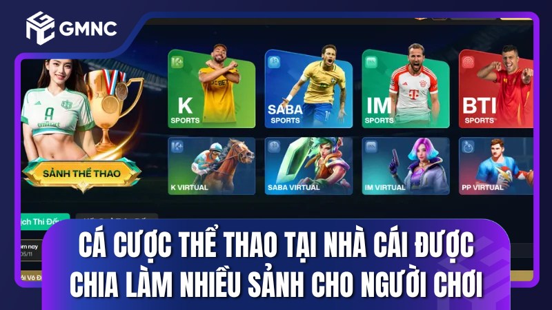 Cá cược thể thao tại nhà cái được chia làm nhiều sảnh cho người chơi chọn lựa