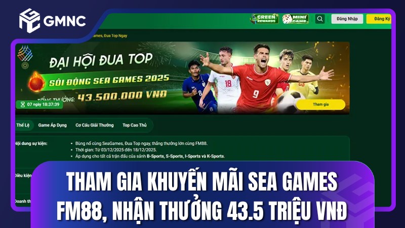 Tham gia khuyến mãi SEA GAMES FM88 nhận thưởng 43,5 triệu VND