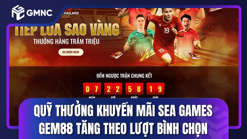 Quỹ thưởng khuyến mãi SEA Games GEM88 tăng theo lượt bình chọn
