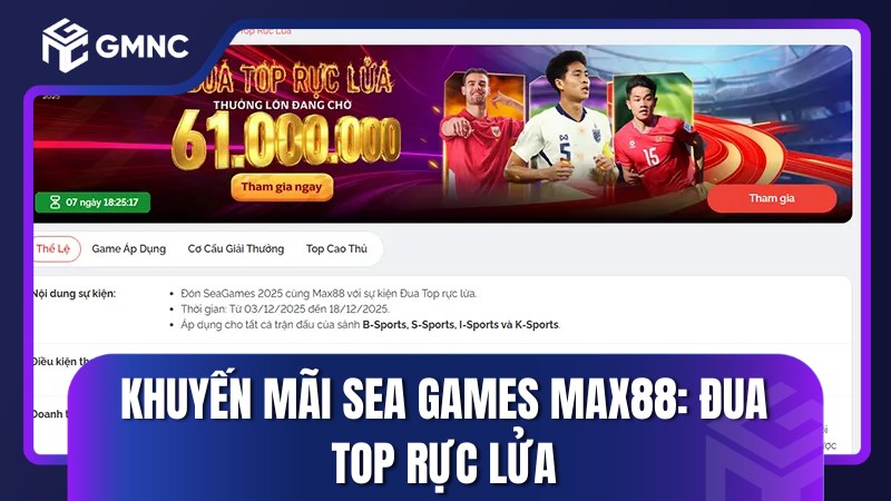 Khuyến mãi SEA Games MAX88: Đua Top Rực Lửa