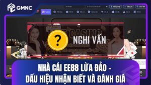 Nhà Cái EE88 Lừa Đảo - Dấu Hiệu Nhận Biết Và Đánh Giá