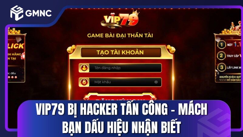 Vip79 Bị Hacker Tấn Công - Mách Bạn Dấu Hiệu Nhận Biết